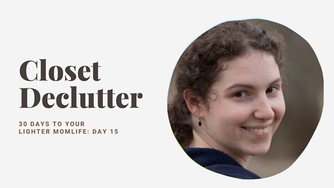 Day 15: 5 minute decluttering: non-clothing items in your closet