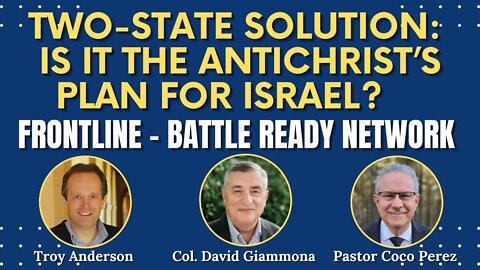 Two-State Solution: Is it the Antichrist’s Plan for Israel? (#14)