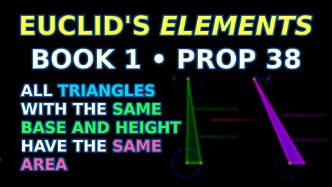 All triangles with the same base and height have equal area | Euclid's Elements Book 1 Prop 38
