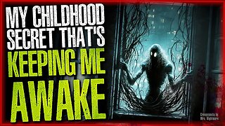 My Childhood Secret That's Keeping Me Awake - Creepypasta | Scary Stories from The Internet