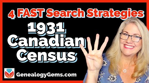 4 FAST Search Strategies for the 1931 Canadian Census