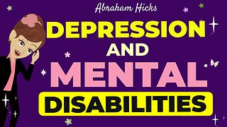 Abraham Hicks 2023 - Depression and mental disabilities🎇The law of attraction