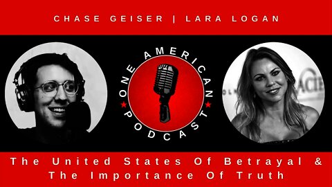 The USA, Afghanistan, & America's Enemies Domestic & Abroad With Lara Logan & Chase Geiser | OAP #62