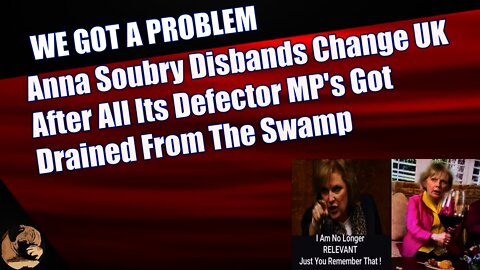 Anna Soubry Disbands Change UK After All Its Defector MP's Got Drained From The Swamp