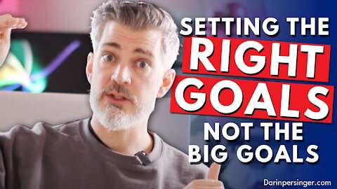 Setting The Right Goals, Not Setting Biggest Goals