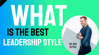 What Is The Best Leadership Style