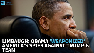 Limbaugh: Obama ‘Weaponized’ America’s Spies Against Trump’s Team