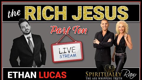 RICH JESUS Series | Part 10 w. Ethan Lucas