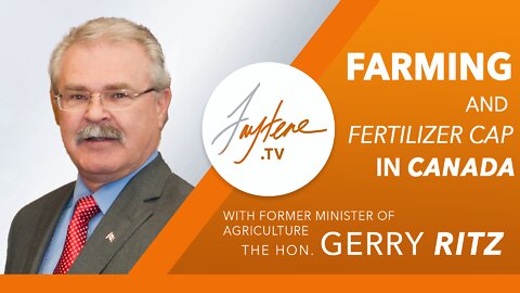 Farming And Fertilizer Cap In Canada with The Hon. Gerry Ritz