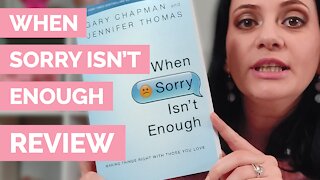 When sorry isn't enough - Book review (Dr. Gary Chapman, Dr. Jennifer Thomas)