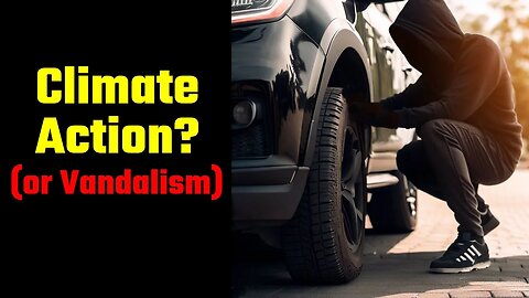 Climate Idiots Deflate People’s Tyres