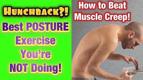 HUNCHBACK?! *Best Postural Exercise You’re NOT Doing* How To Beat Muscle Creep! | Dr Wil & Dr K