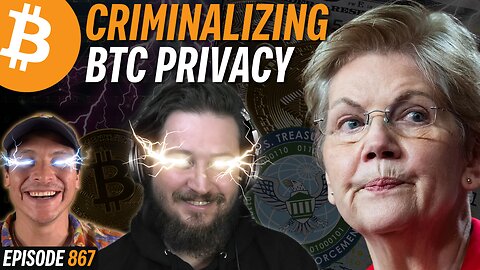 US Government Succeeds in Criminalizing Bitcoin Privacy | EP 867