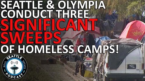 Seattle & Olympia Conduct Three Major Sweeps of Homeless Camps