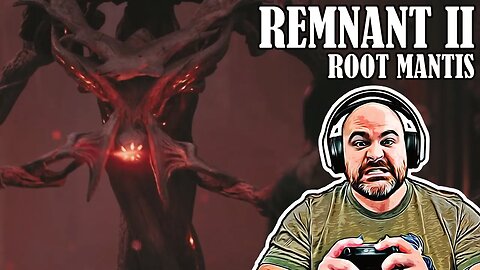 Remnant II - Root Mantis Tutorial Boss