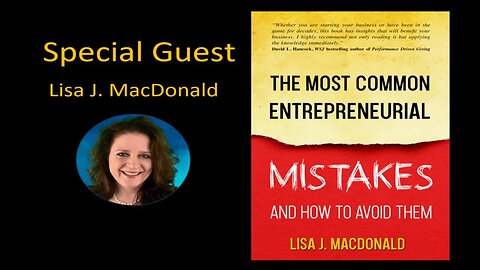 Lisa J. MacDonald "The Most Common Entrepreneurial Mistakes and How To Avoid Them"
