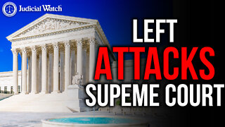 CRIMES: Radical Left ATTACKS Supreme Court!