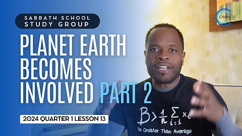 Planet Earth Becomes Involved (Genesis 2) Sabbath School Lesson Study Group w/ Chris Bailey III