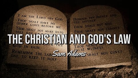 Sam Adams - The Christian and GOD'S LAW