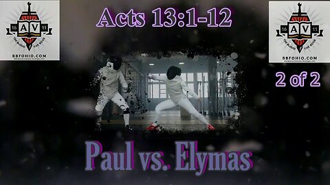 070 Paul vs. Elymas (Acts 13:1-13) 2 of 2
