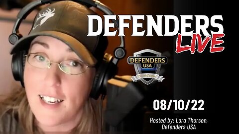 Defenders LIVE with Host Lora Thorson - Recorded 08-10-2022