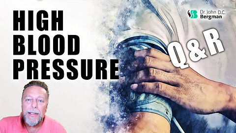 High Blood Pressure Q&R (Timestamps Below)