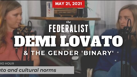 Demi Lovato, Elite Media, And The Sad Consequences of Post-Modern Gender Ideology