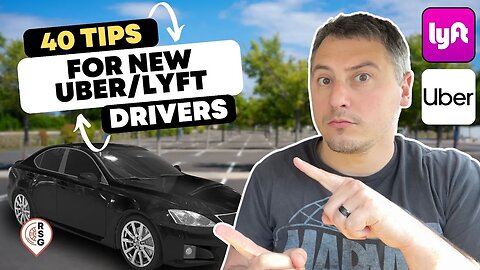 40 TIPS For New Uber And Lyft Drivers