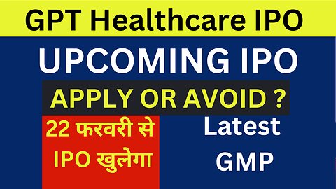 GPT Healthcare IPO | Upcoming IPO | GPT Healthcare IPO GMP | GPT Healthcare IPO Review |GPT IPO News