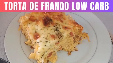 Torta de Frango Low Carb para Diabéticos Receita Deliciosa e Saudável.