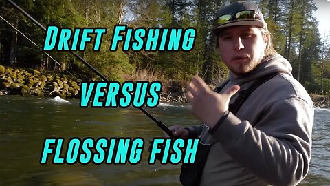 Drift Fishing Vs Flossing Salmon & Steelhead