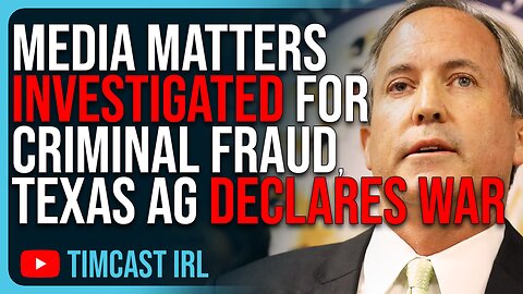 Media Matters INVESTIGATED For CRIMINAL FRAUD, Texas AG Declares War