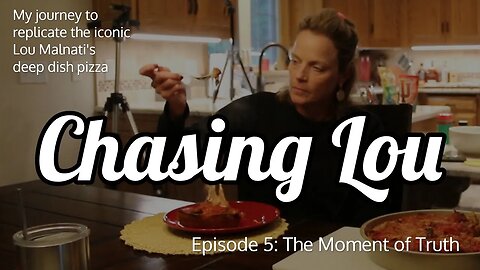 Chasing Lou | Episode 5: The Moment of Truth, Did I Succeed in Replicating Lou Malnati's Deep Dish