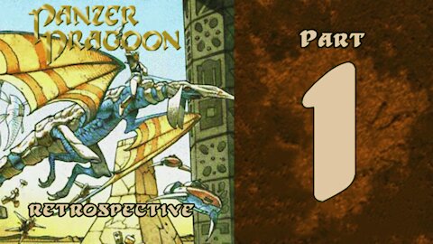 Panzer Dragoon Retrospective - Part 1