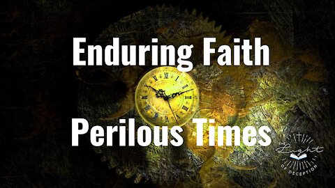 Enduring Faith in Perilous Times