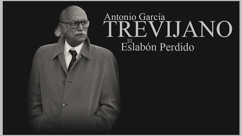 El Eslabón Perdido Antonio García Trevijano (Documental)