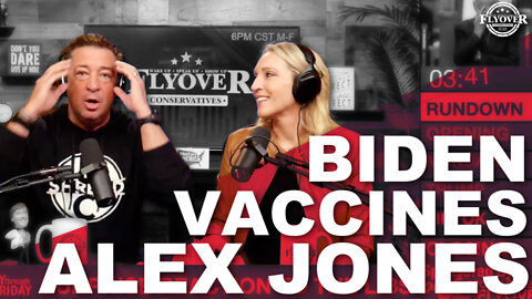 Biden, Vaccines and Alex Jones | The Flyover Conservatives Show