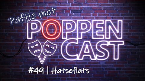 Paffie met PoppenCast #49 | Hatseflats