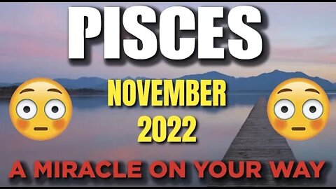 Pisces ♓ 😳😲 A MIRACLE ON YOUR WAY😳😲 🙌 Horoscope for Today NOVEMBER 2022 ♓ Pisces tarot ♓