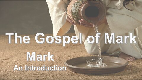The Gospel of Mark - Introduction
