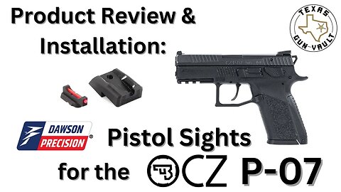 Product Review & Installation: Dawson Precision fiber optic sights for the CZ P-07