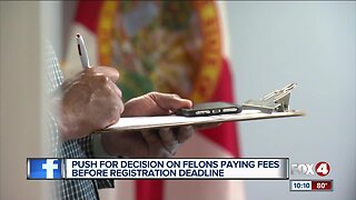 Push for decision on felons paying fees before registration deadline