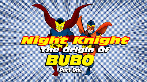 Night Knight: The Origin Of Bubo Part One