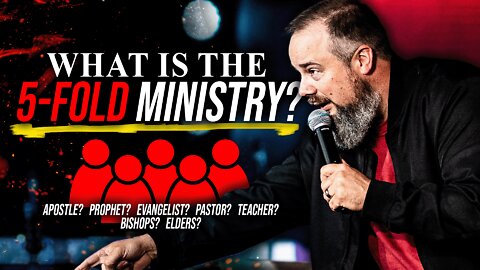 What is the 5-Fold Ministry? - Leadership Training (PLUS What are Bishops and Elders?)