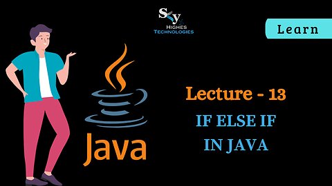 #13 If Else If in JAVA | Skyhighes | Lecture 13