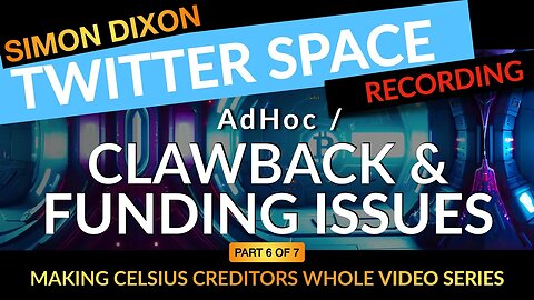 Twitter Space AMA Recording | Part 6 of 7 | Ad-Hoc Clawback and Funding Issues