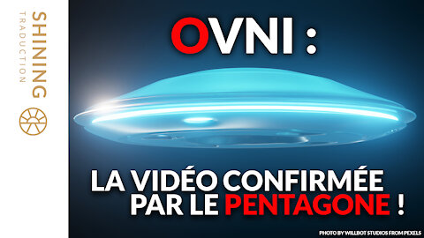 OVNI : La vidéo confirmée par le Pentagone !