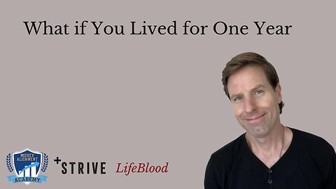 What if You Lived for One Year