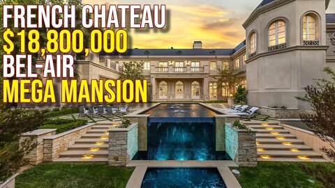 Explore $18,800,000 Bel-Air French Chateau MEGA Mansion