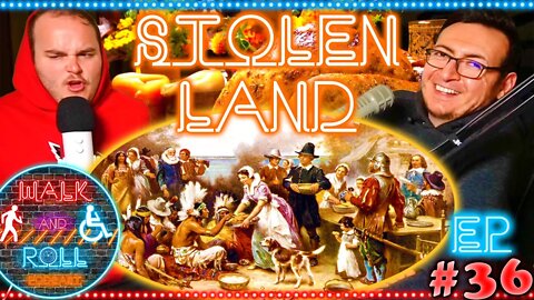 Stolen Land | Walk And Roll Podcast #36
